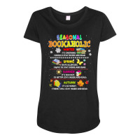 Funny Book Lover Gift T  Shirt Seasonal Bookaholic Winter Spring Summe Maternity Scoop Neck T-shirt | Artistshot