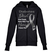 Diabetes Awareness T  Shirt Diabetes Dad Most People Never Meet Their Youth Zipper Hoodie | Artistshot