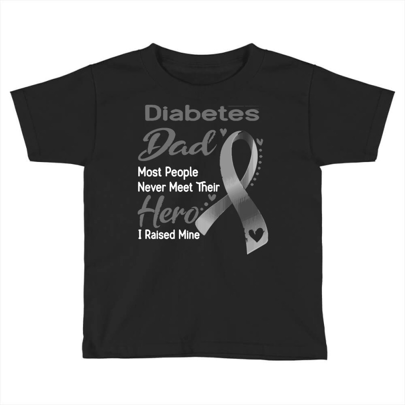 Diabetes Awareness T  Shirt Diabetes Dad Most People Never Meet Their Toddler T-shirt | Artistshot