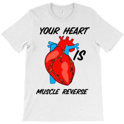 Your Heart Is A Muscle Reverse Essential T-shirt Designed By Tony L Barron