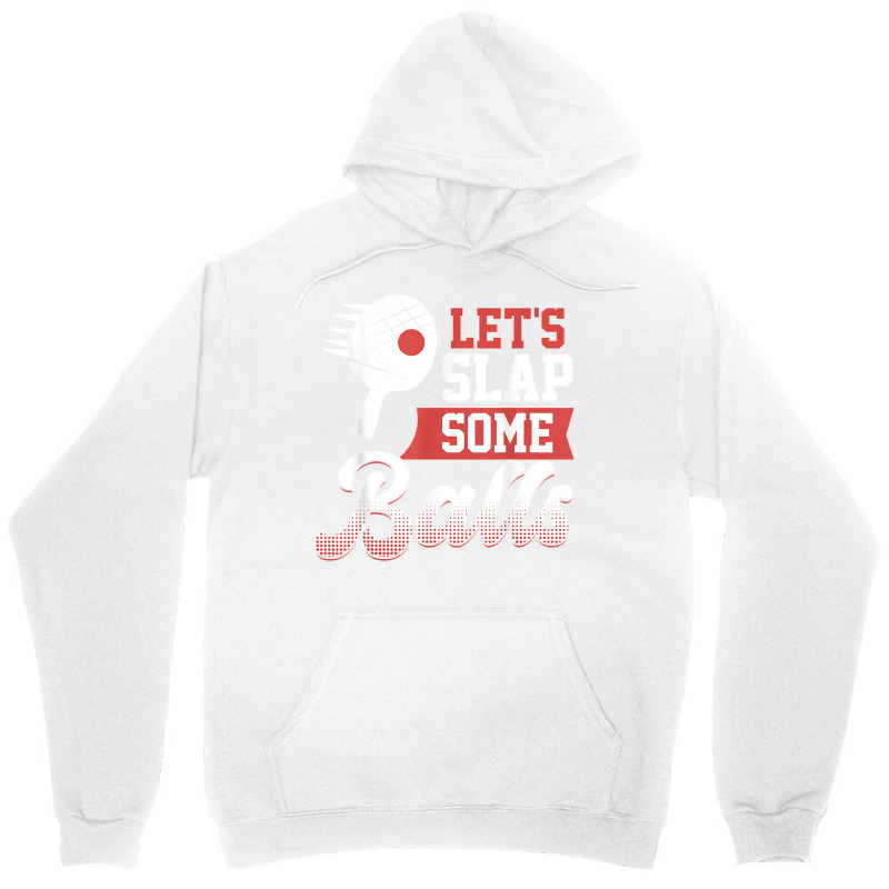 Let's Slap Some Balls Ping Pong Unisex Hoodie | Artistshot