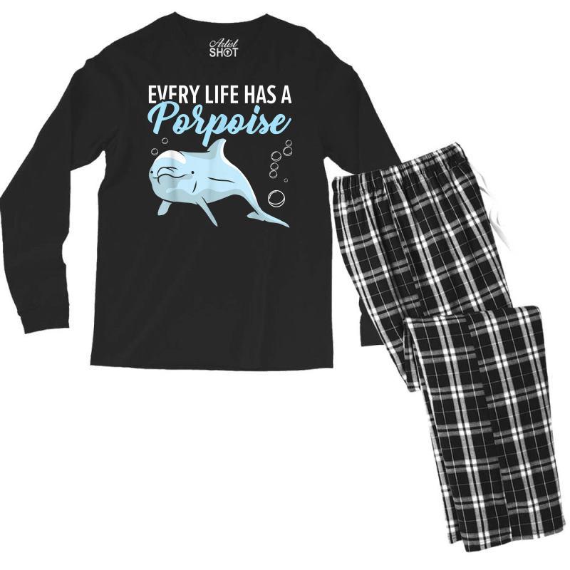 Every Life Has A Porpoise Dolphin Lover Marine Biology T Shirt Men's Long Sleeve Pajama Set | Artistshot