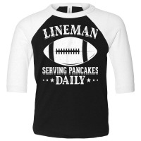 Funny Lineman Serving Pancakes Daily I Linemen Football T Shirt Toddler 3/4 Sleeve Tee | Artistshot