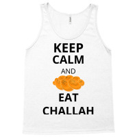 Keep Calm And Eat Challah Funny For Messianic Believers T Shirt Tank Top | Artistshot