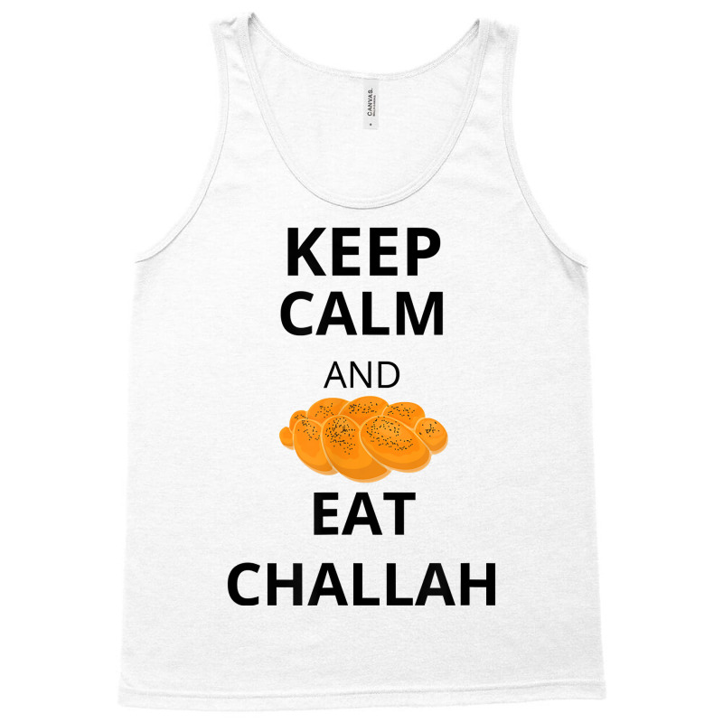 Keep Calm And Eat Challah Funny For Messianic Believers T Shirt Tank Top | Artistshot