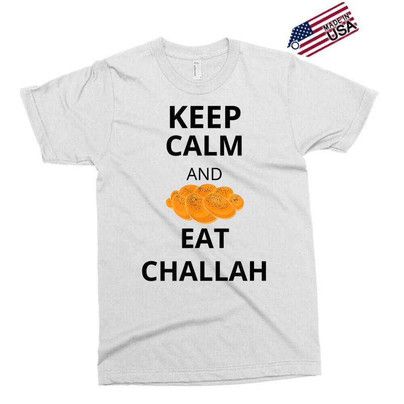 Keep Calm And Eat Challah Funny For Messianic Believers T Shirt Exclusive T-shirt | Artistshot