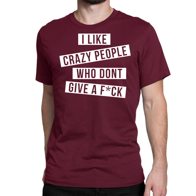 I Like Crazy People Classic T-shirt by Lub1s | Artistshot