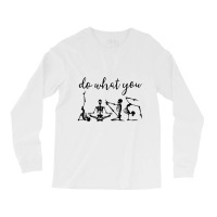 Funny Radiology Tech Gift Radiologist Xray Do What You Love Long Sleeve Shirts | Artistshot