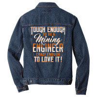 Tough And Crazy Mining Engineer Engineering Miner Apparel T Shirt Men Denim Jacket | Artistshot