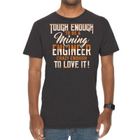 Tough And Crazy Mining Engineer Engineering Miner Apparel T Shirt Vintage T-shirt | Artistshot