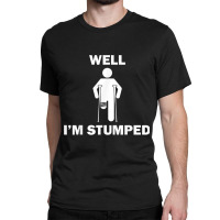 Funny Amputee Disability Prosthetic Legs Amputated Men Women Classic T-shirt | Artistshot