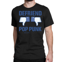 Defriend Pop Punk Classic T-shirt | Artistshot