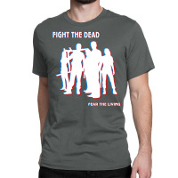 Fight The Dead Classic T-shirt | Artistshot