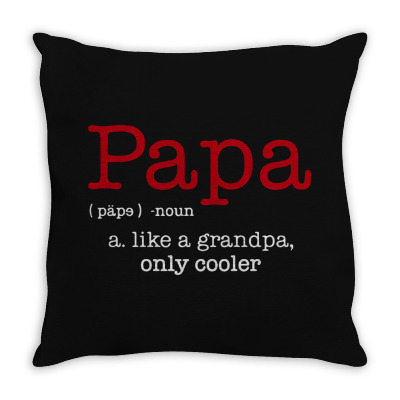 Papa Noun A Like A Grandpa Only Cooler Throw Pillow Designed By Blqs Apparel