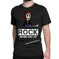 Rock Til The Day I Die Classic T-shirt | Artistshot