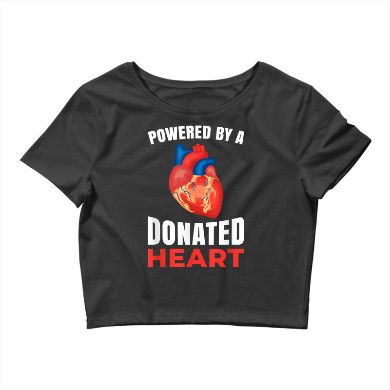 Powered By A Donated Heart T Shirt Crop Top by atereldoegevbm | Artistshot