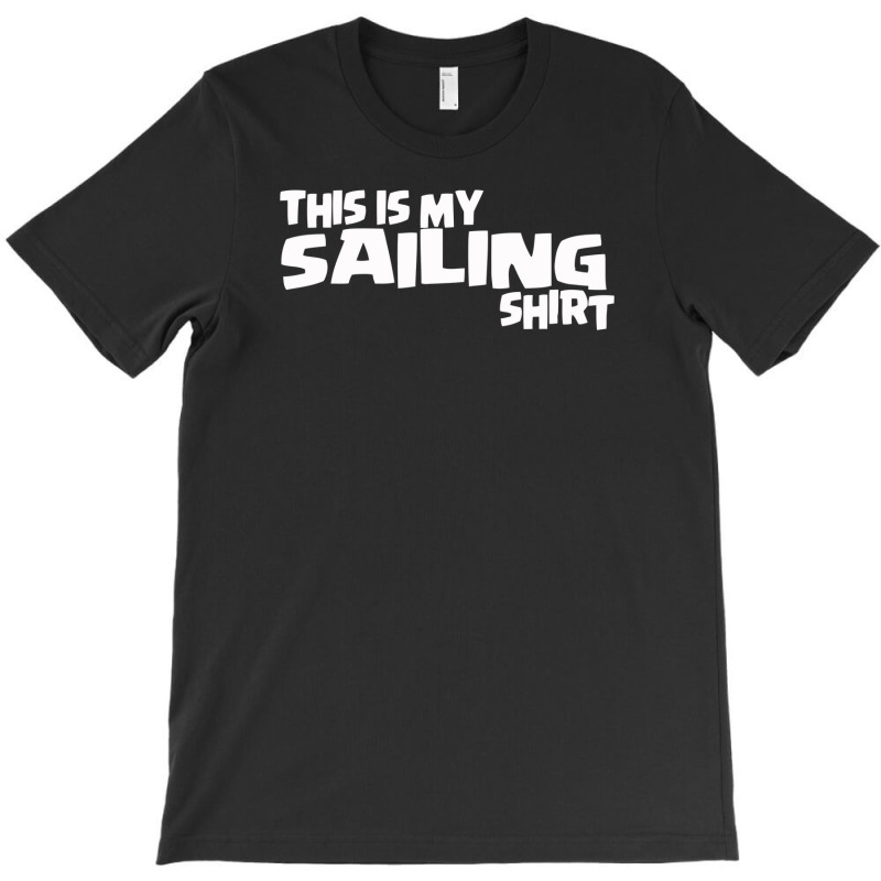 This Is My Sailing T-shirt | Artistshot