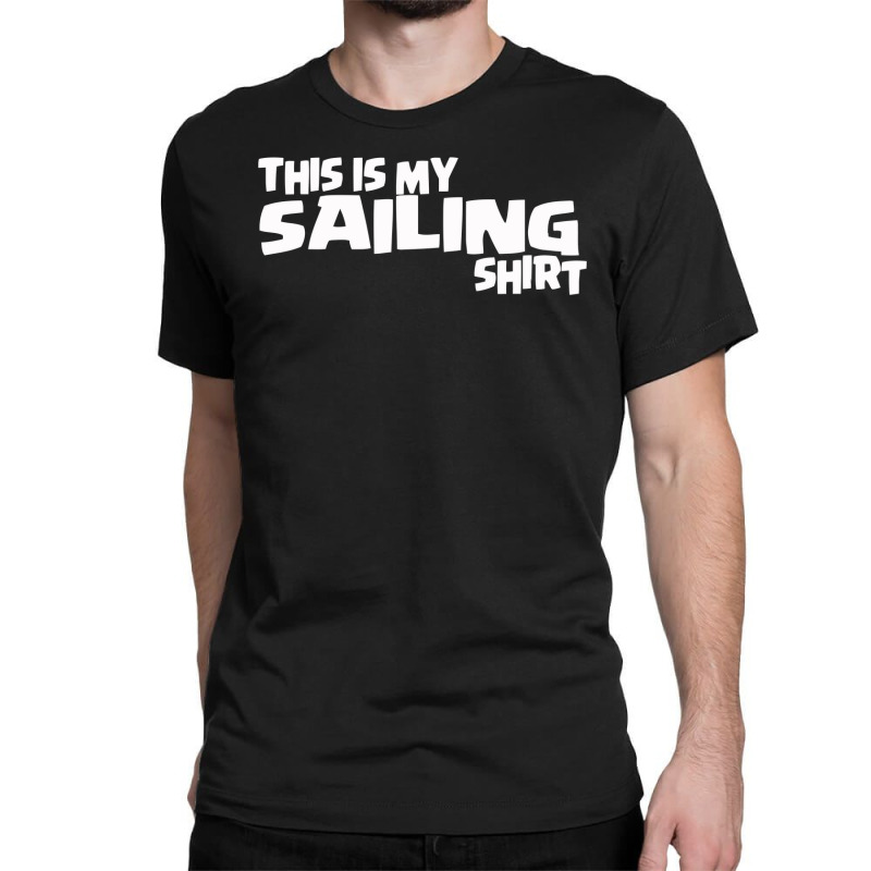 This Is My Sailing Classic T-shirt | Artistshot