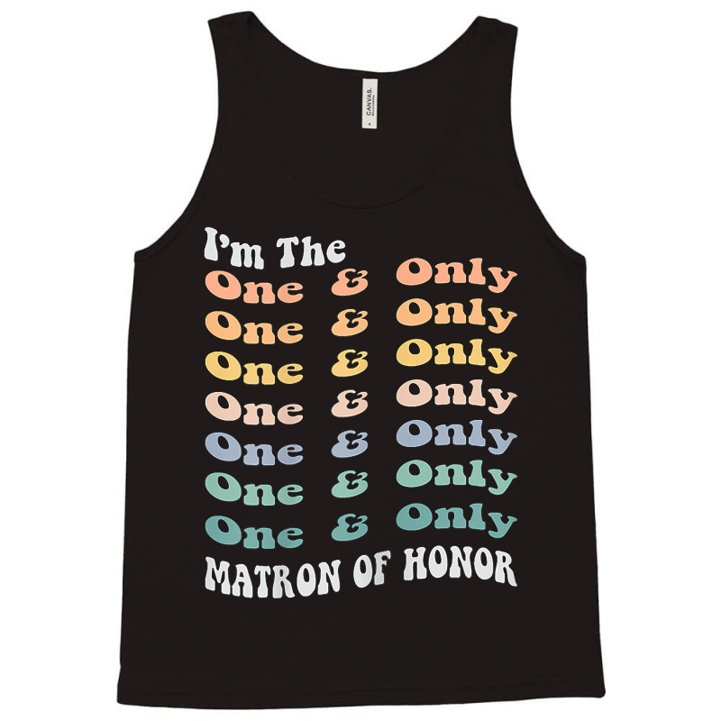 Womens Funny Matron Of Honor One & Only Matching Bachelorette Party T Tank Top by komulavcasante6 | Artistshot