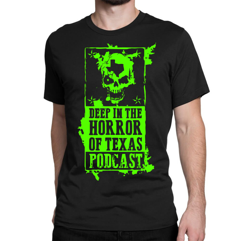 Deep In The Horror Of Texas Classic T-shirt by Specstore | Artistshot