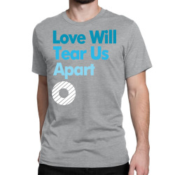 Love Will Never Tear Us Apart Classic T-shirt | Artistshot