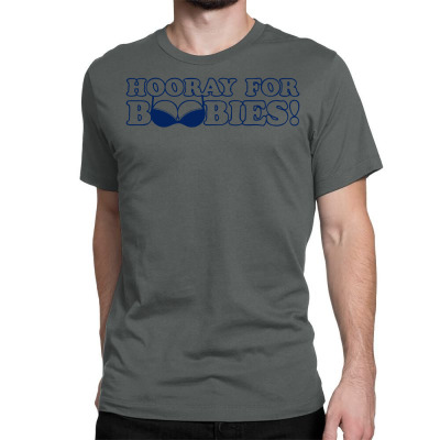 Hooray For Boobies Classic T-shirt. By Artistshot