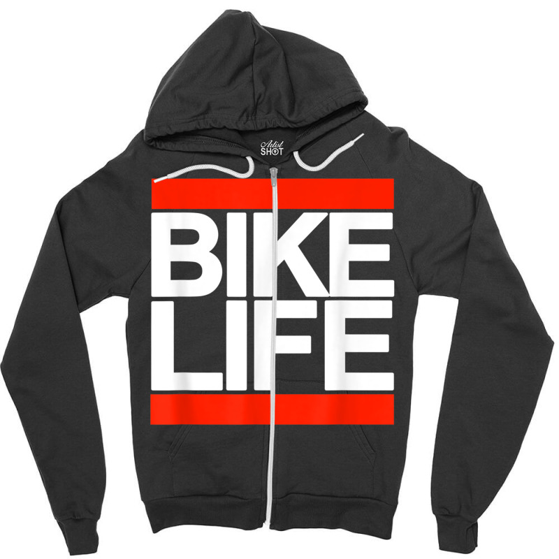 Bike Life Bold Biking T Shirt Zipper Hoodie | Artistshot