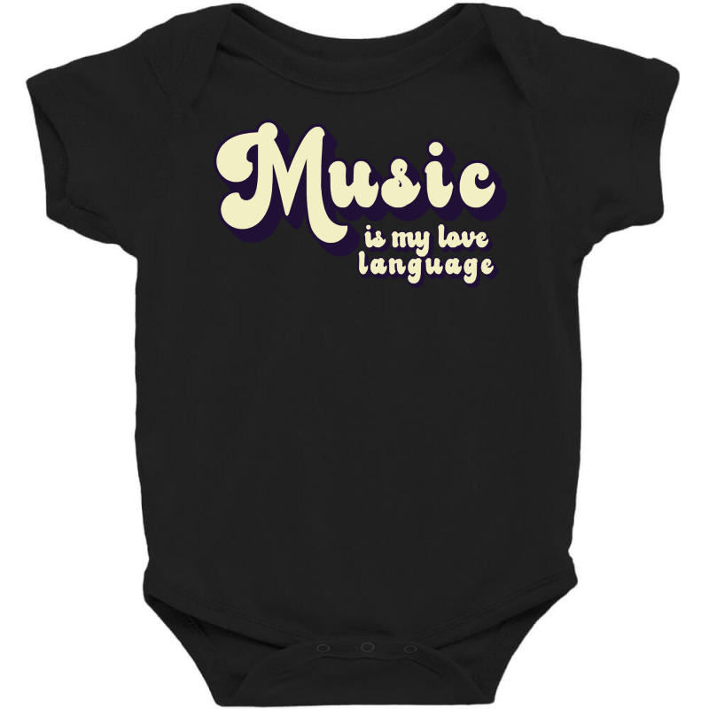 Music T  Shirt Music Is My Love Language T  Shirt Baby Bodysuit by jaycee32830 | Artistshot