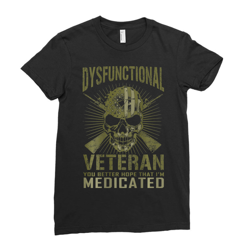 Dysfunctional Better Hope I'm Medicated Ladies Fitted T-Shirt by bakien89 | Artistshot