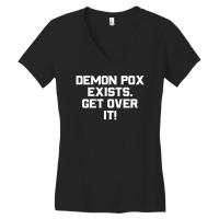 Demon Pox Exists Get Over It For Dark Women's V-neck T-shirt | Artistshot