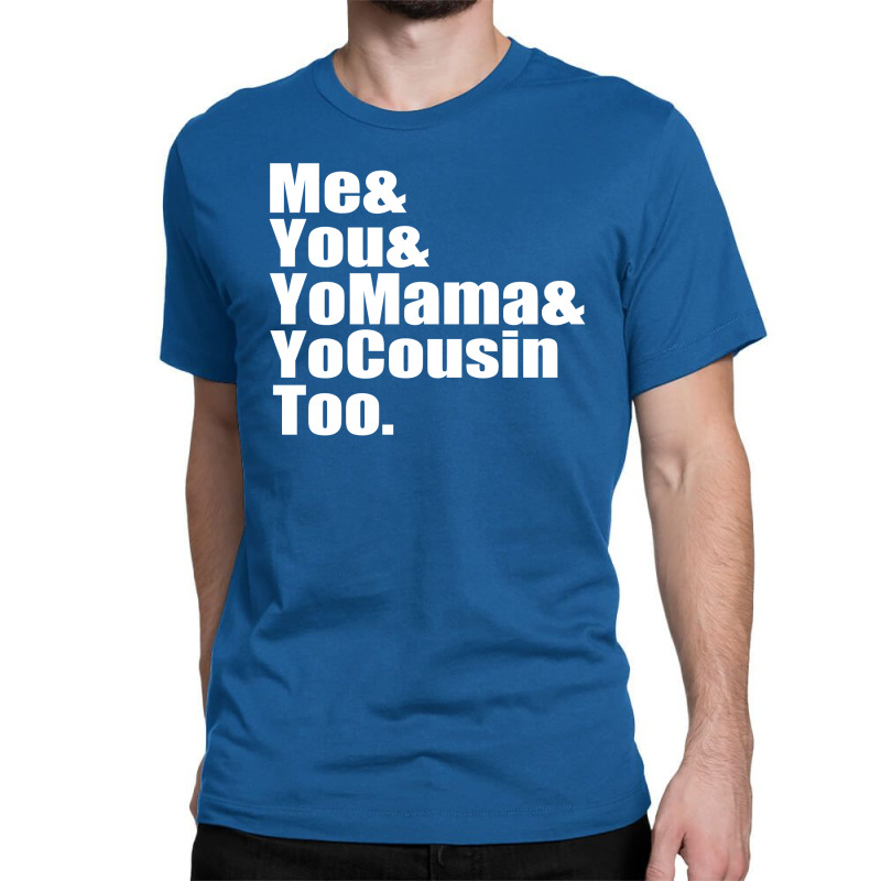 Custom Me You Yo Mama \u0026 Yo Cousin Too 