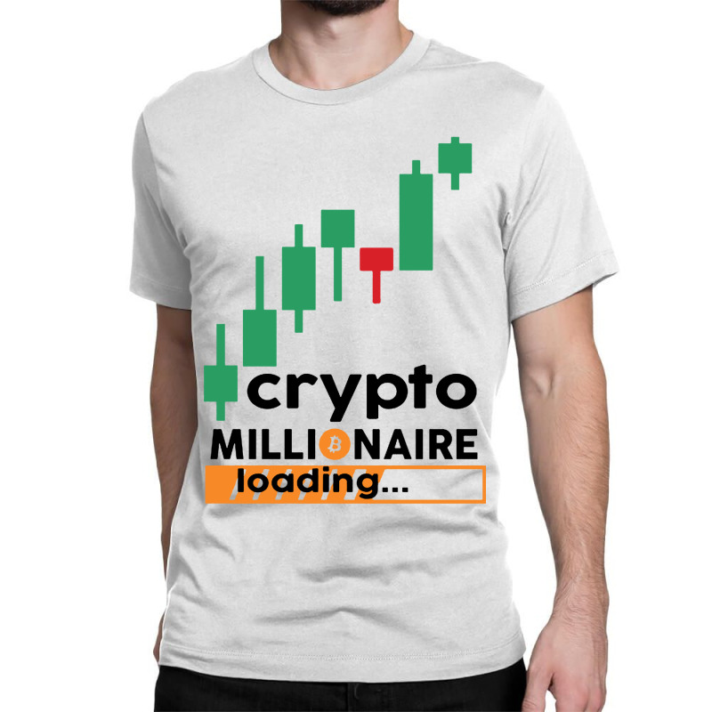 We Got Good Crypto Millionaire Loading Classic T-shirt by Balprut Store | Artistshot