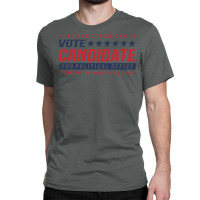 Vote Candidate Classic T-shirt | Artistshot