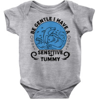 Be Gentle I Have A Sensitive Tummy For Men Women T Shirt Baby Bodysuit | Artistshot