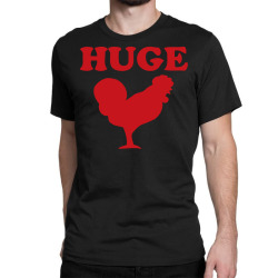 huge cock Classic T-shirt | Artistshot