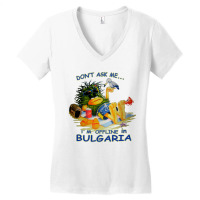 Don’t Ask Me I’m Offline In Bulgaria Women's V-neck T-shirt | Artistshot