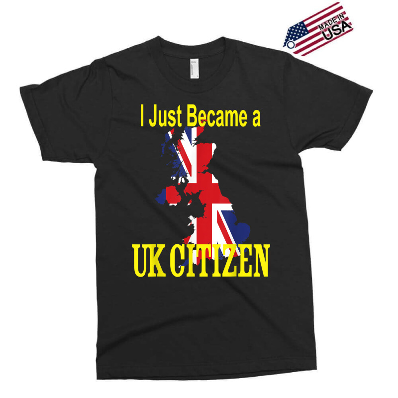 I Just Became A Uk Citizen   New British National T Shirt Exclusive T-shirt | Artistshot