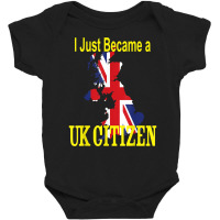 I Just Became A Uk Citizen   New British National T Shirt Baby Bodysuit | Artistshot