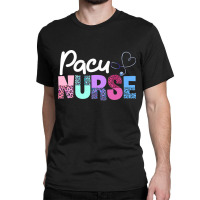 Pacu Nurse Crew Cute Post Anesthesia Care Unit Pacu Nurse Premium T Sh Classic T-shirt | Artistshot