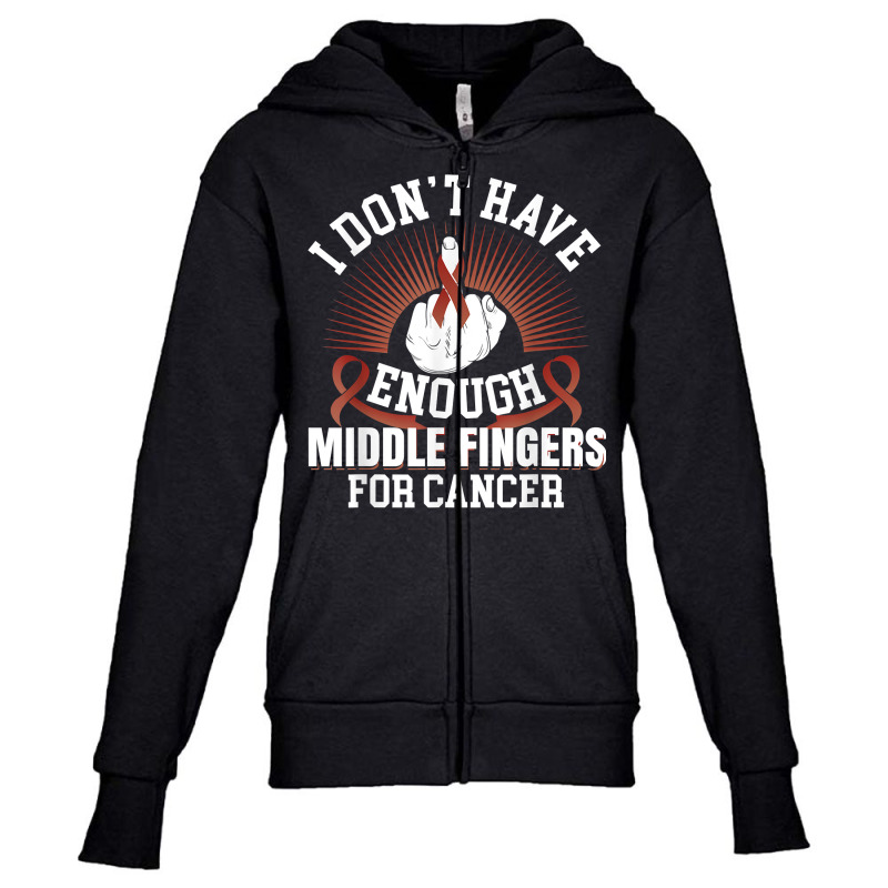 I Don't Have Enough Middle Fingers For Hypopharyngeal Cancer T Shirt Youth Zipper Hoodie | Artistshot