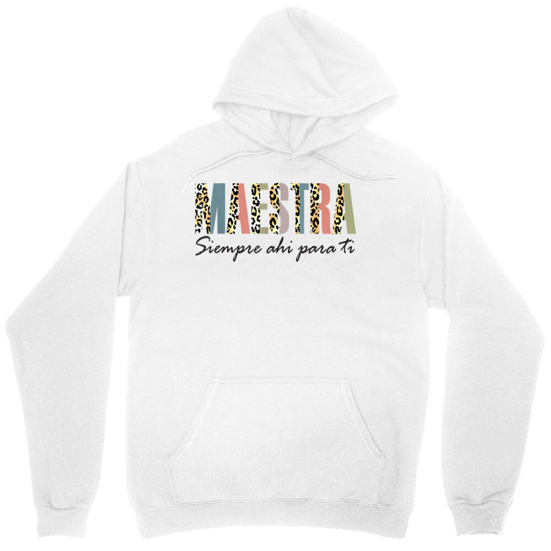 Maestra Siempre Ahí Para Ti Spanish Teacher Bilingue T Shirt Unisex Hoodie by komulavcasante6 | Artistshot