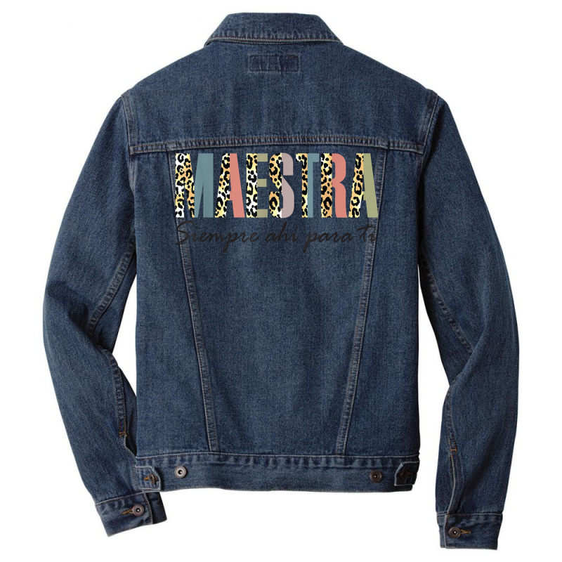 Maestra Siempre Ahí Para Ti Spanish Teacher Bilingue T Shirt Men Denim Jacket by komulavcasante6 | Artistshot