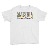 Maestra Siempre Ahí Para Ti Spanish Teacher Bilingue T Shirt Youth Tee | Artistshot