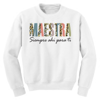 Maestra Siempre Ahí Para Ti Spanish Teacher Bilingue T Shirt Youth Sweatshirt | Artistshot