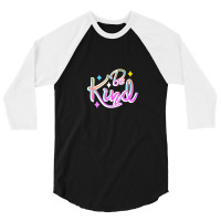 Be Kind 3/4 Sleeve Shirt | Artistshot