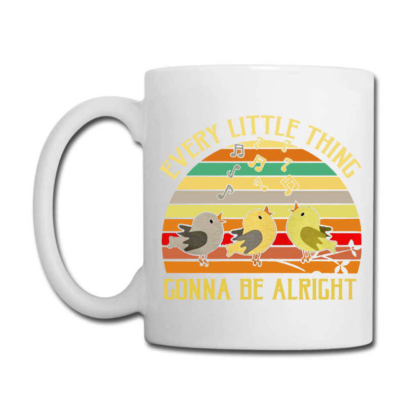 Every Little Thing Is Gonna Be Alright Bird Coffee Mug | Artistshot