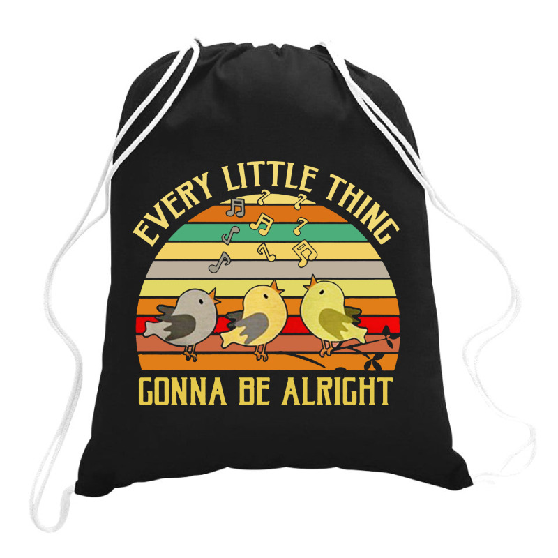 Every Little Thing Is Gonna Be Alright Bird Drawstring Bags | Artistshot