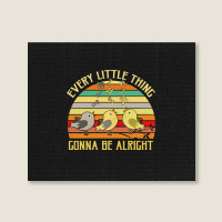 Every Little Thing Is Gonna Be Alright Bird Landscape Canvas Print | Artistshot