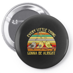 every little thing is gonna be alright bird Pin-back button | Artistshot