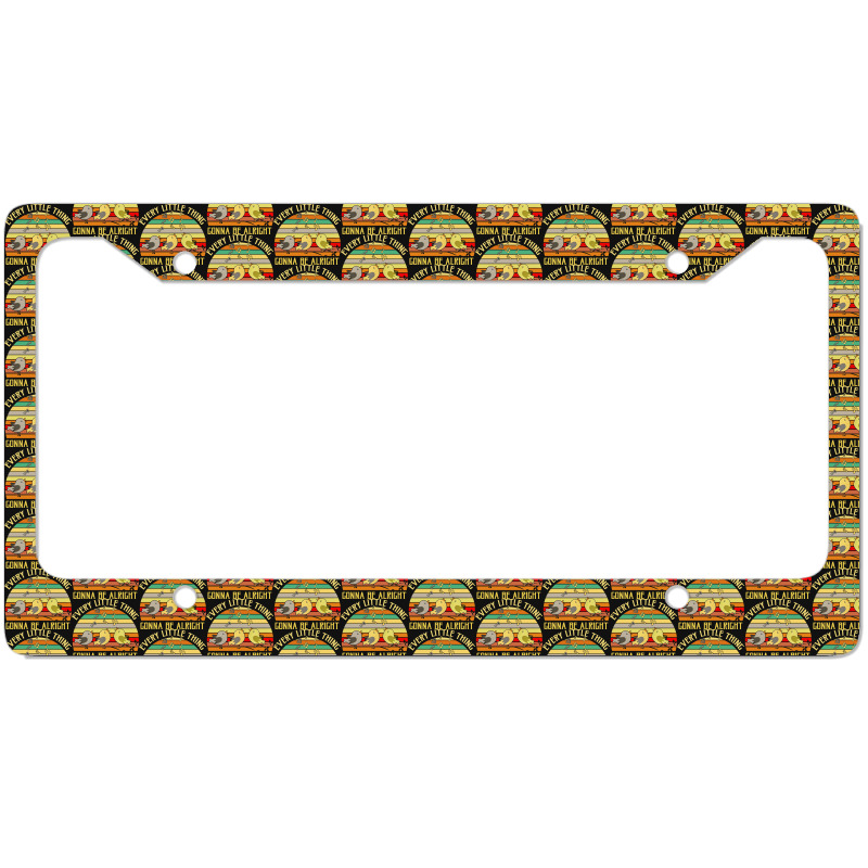 Every Little Thing Is Gonna Be Alright Bird License Plate Frame | Artistshot